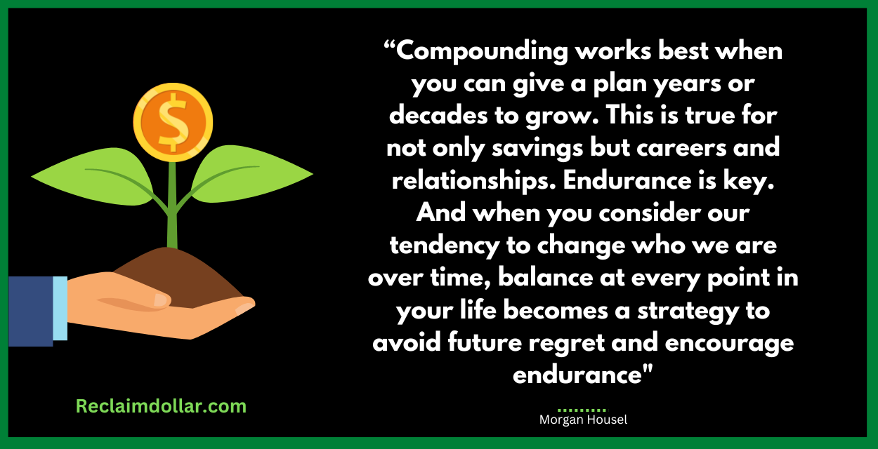 Compounding works best when you can give a plan years or decades to grow. This is true for not only savings but careers and relationships